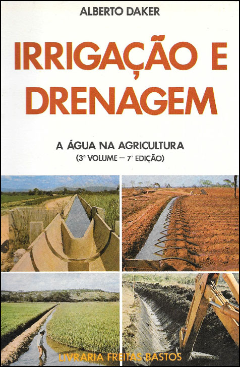 A ÁGUA NA AGRICULTURA Vol. 3: irrigação e drenagem